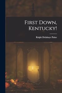 First Down, Kentucky!