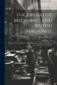 Operative Mechanic, and British Machinist
