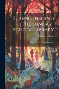 Strengthening The Sunday-school Library