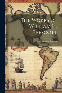Works of William H. Prescott