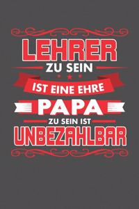 Lehrer Zu Sein Ist Eine Ehre - Papa Zu Sein Ist Unbezahlbar