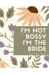 I'm Not Bossy I'm the Bride