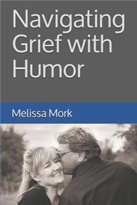 Navigating Grief with Humor