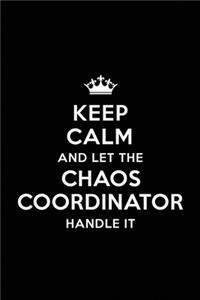 Keep Calm and let the Chaos Coordinator Handle
