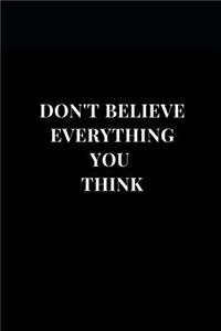 Don't Believe Everything You Think