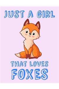 Just A Girl That Loves Foxes