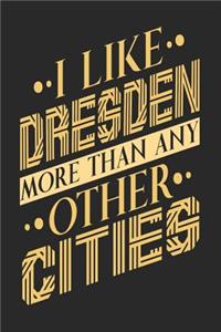 I Like Dresden More Than Any Other Cities