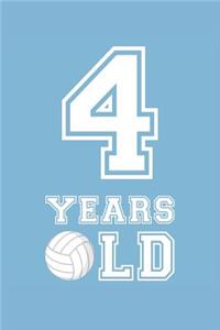 Volleyball Notebook - 4 Years Old Volleyball Journal - 4th Birthday Gift for Volleyball Player - Volleyball Diary