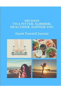 100 Days to a Fitter, Slimmer, Healthier, Happier You