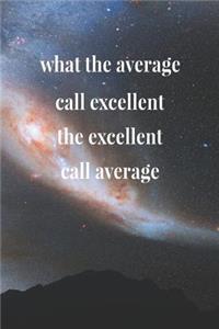 What The Average Call Excellent, The Excellent Call Average
