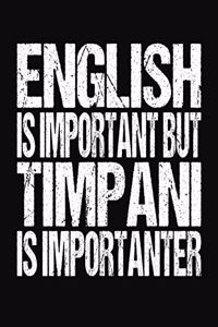 English Is Important But Timpani Is Importanter