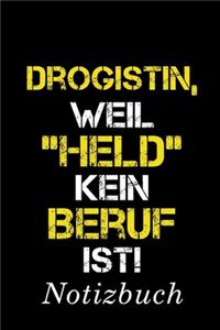 Drogistin Weil Held Kein Beruf Ist Notizbuch