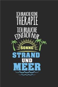 Ich brauche keine Therapie - ich brauche einfach nur Sonne, Strand und Meer