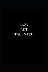 Lazy But Talented