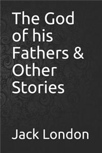 The God of His Fathers & Other Stories