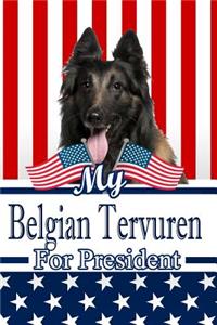 My Belgian Tervuren for President