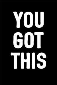 You Got This