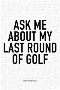 Ask Me about My Last Round of Golf