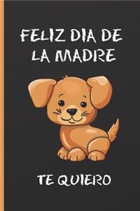 Feliz Día de la Madre, Te Quiero