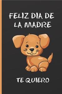 Feliz Día de la Madre, Te Quiero