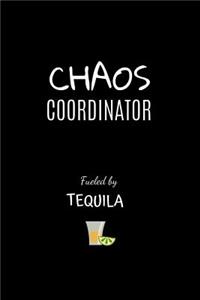 Chaos Coordinator Fueled by Tequila