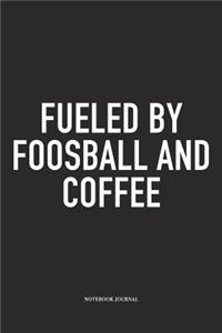 Fueled By Foosball And Coffee