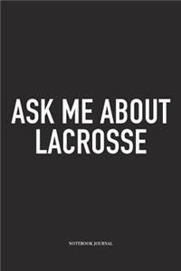 Ask Me About Lacrosse