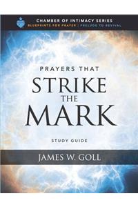 Prayers that Strike the Mark Study Guide