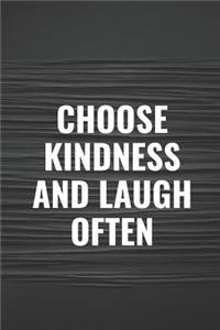 Choose Kindness and Laugh Often