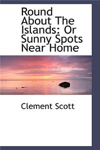 Round about the Islands