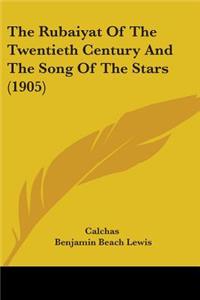 Rubaiyat Of The Twentieth Century And The Song Of The Stars (1905)