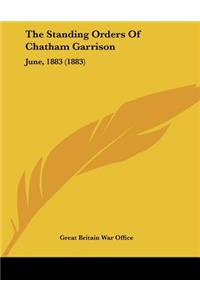 The Standing Orders Of Chatham Garrison