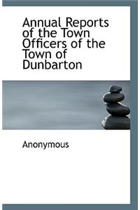 Annual Reports of the Town Officers of the Town of Dunbarton