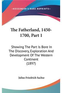 The Fatherland, 1450-1700, Part 1