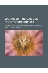 Works of the Camden Society Volume 103
