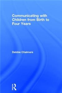 Communicating with Children from Birth to Four Years