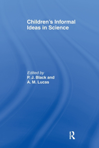 Children's Informal Ideas in Science