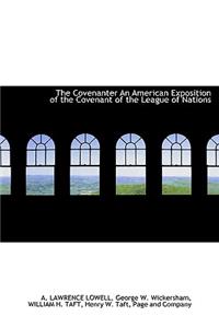 The Covenanter an American Exposition of the Covenant of the League of Nations
