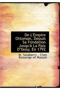 de L'Empire Ottoman, Depuis Sa Fondation Jusqu'a La Paix D'Yassy, En 1792