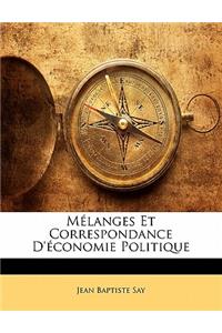 Melanges Et Correspondance D'Economie Politique