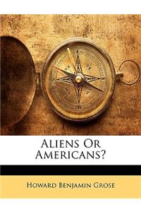 Aliens or Americans?