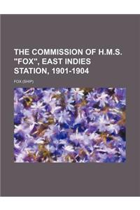 The Commission of H.M.S. Fox, East Indies Station, 1901-1904