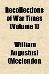 Recollections of War Times (Volume 1)