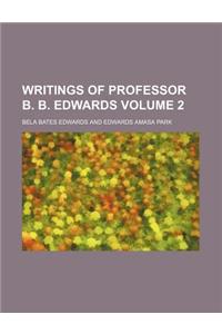 Writings of Professor B. B. Edwards Volume 2