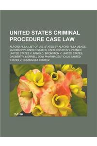United States Criminal Procedure Case Law