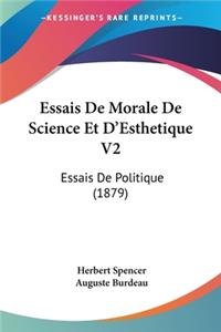 Essais De Morale De Science Et D'Esthetique V2