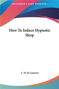 How to Induce Hypnotic Sleep