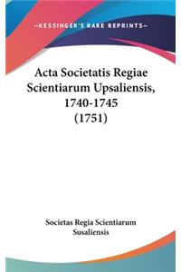 ACTA Societatis Regiae Scientiarum Upsaliensis, 1740-1745 (1751)