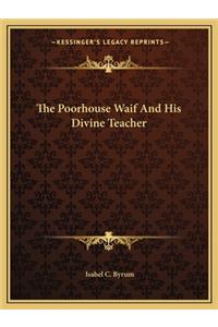 Poorhouse Waif and His Divine Teacher