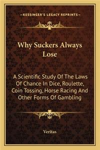 Why Suckers Always Lose